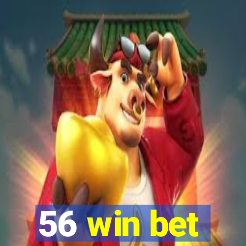 56 win bet